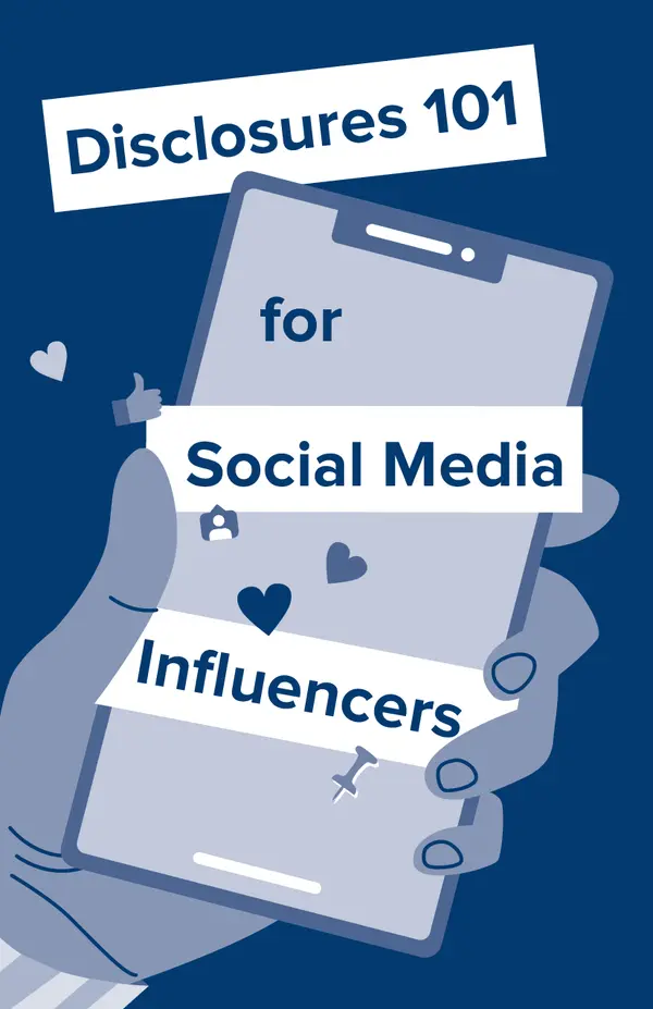 FTC Disclosures 101 for Social media influencers