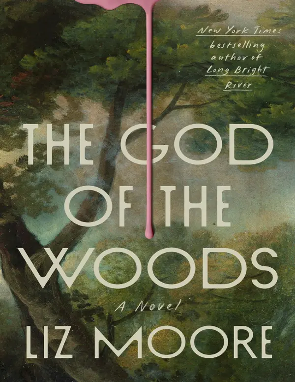 The God of the Woods Novel by Liz Moore