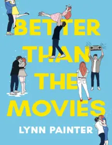Better Than The Movies Lynn Painter