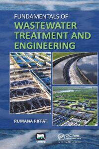 Fundamentals of Wastewater Treatment and Engineering by Rumana Riffat