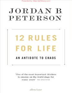 12 Rules for Life by Jordan B. Peterson