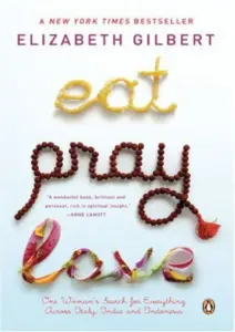 Eat Pray Love by Elizabeth Gilbert