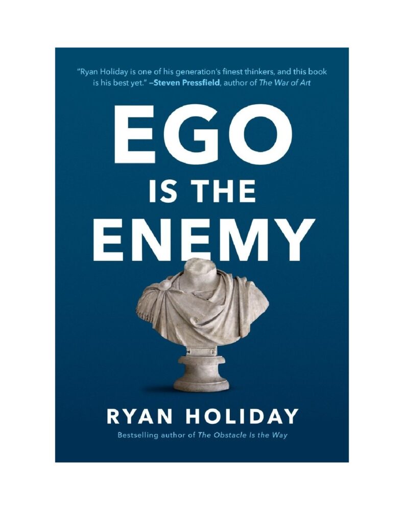 Ego Is the Enemy by Ryan Holiday
