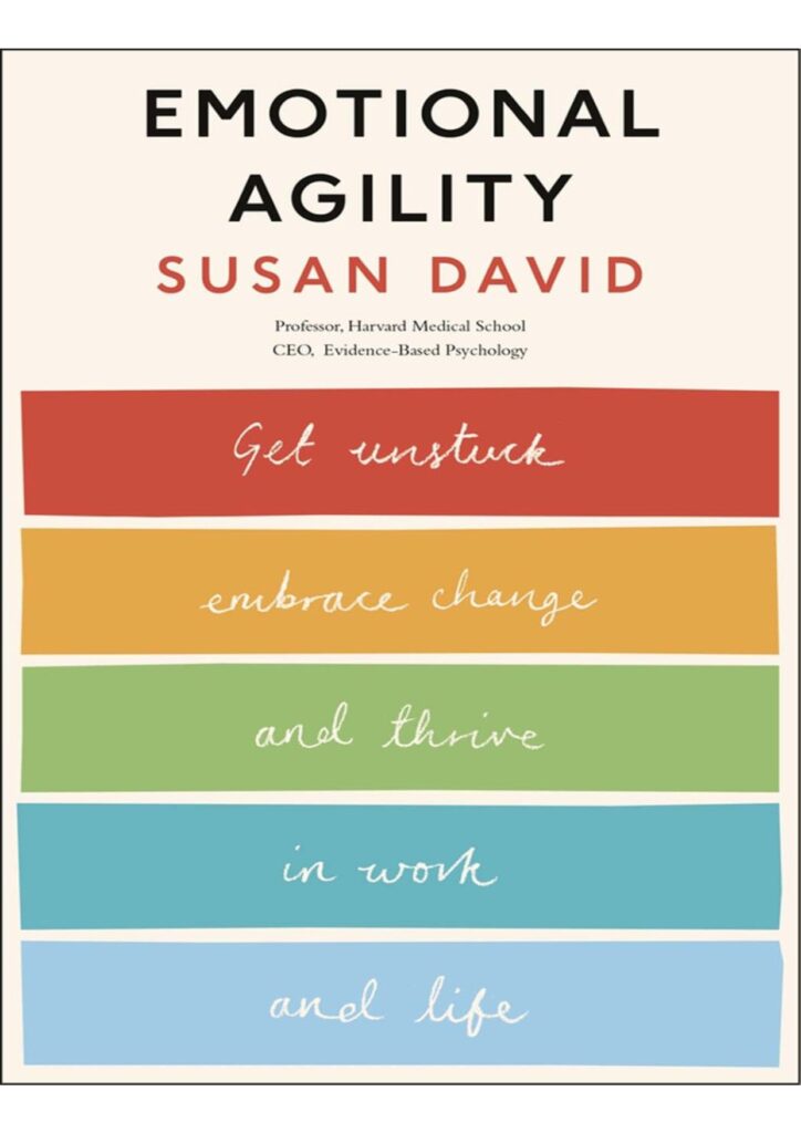 Emotional Agility by Susan David: Thrive and Embrace Change