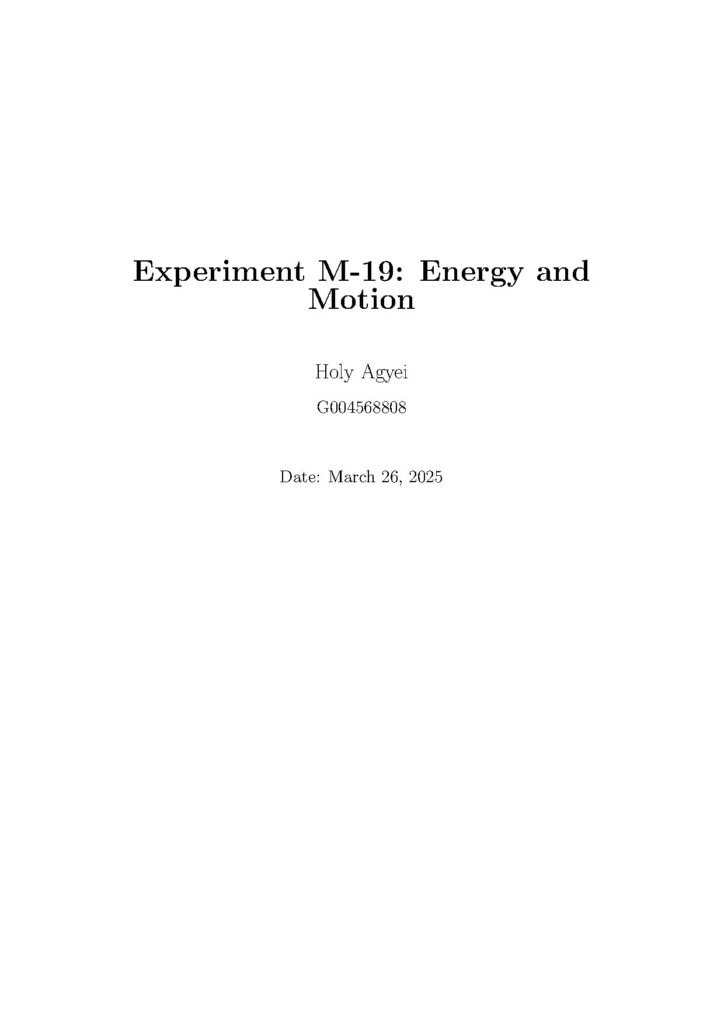 Energy and Motion Experiment Report by Holy Agyei