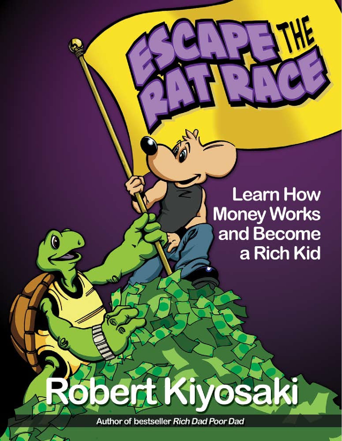 Escape the Rat Race by Robert Kiyosaki 2014 Edition