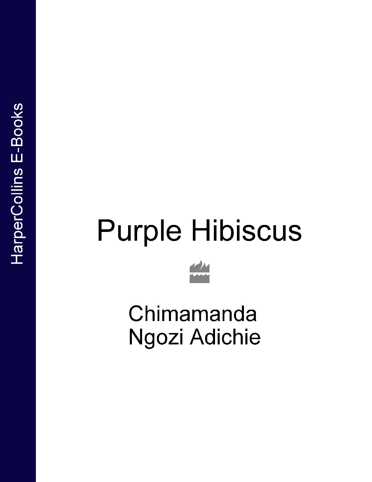 Purple Hibiscus by Chimamanda Ngozi Adichie