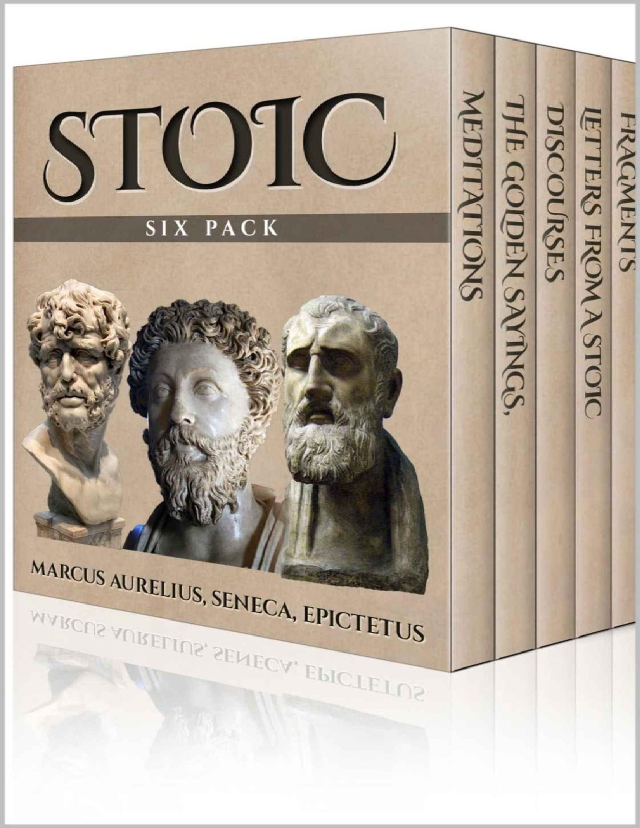 Stoic Six Pack: Meditations, Sayings, and Discourses