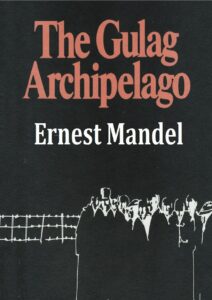 The Gulag Archipelago by Aleksandr Solzhenitsyn
