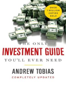 The Only Investment Guide You'll Ever Need by Andrew Tobias