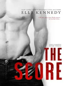 The Score Off Campus Series Book 3 by Elle Kennedy