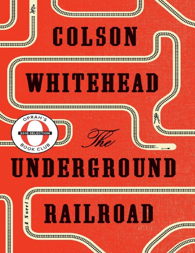 The Underground Railroad by Colson Whitehead