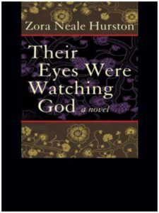 Their Eyes Were Watching God by Zora Neale Hurston