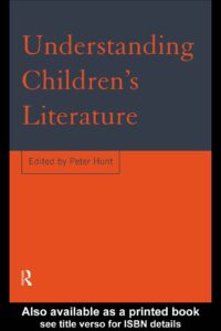Understanding Children's Literature Edited by Peter Hunt