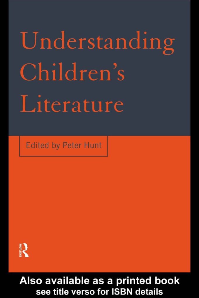 Understanding Children's Literature Edited by Peter Hunt