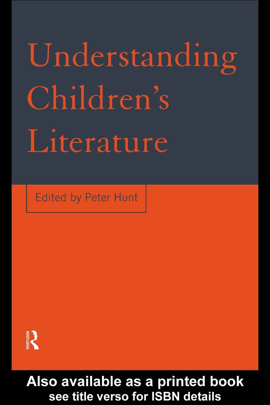 Understanding Children’s Literature Edited by Peter Hunt