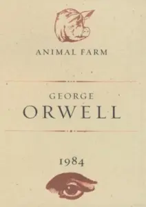 Animal Farm and 1984 by George Orwell
