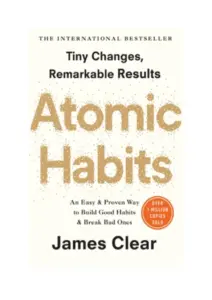 Atomic Habits: An Easy & Proven Way to Build Good Habits by James Clear