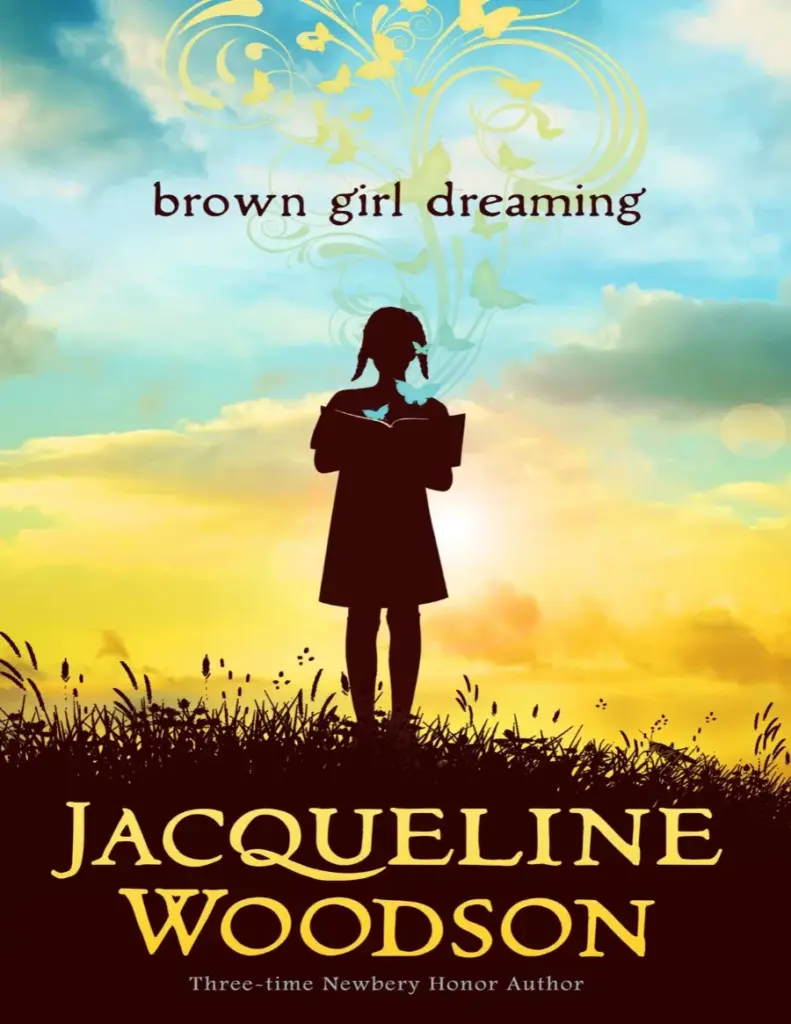 Brown Girl Dreaming by Jacqueline Woodson