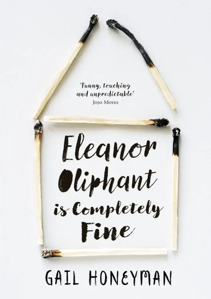 Eleanor Oliphant Is Completely Fine: A Novel
