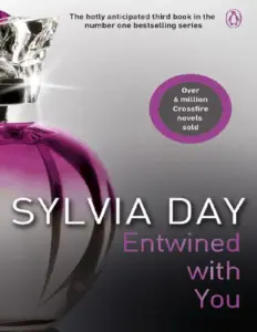 Entwined With You (Crossfire, #3) by Sylvia Day