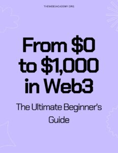 From $0 To $1,000 In Web3: The Ultimate Beginner’s Guide