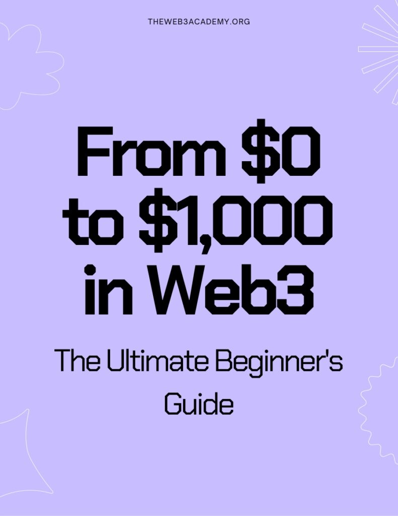 From $0 To $1,000 In Web3: The Ultimate Beginner's Guide
