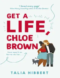 Get a Life, Chloe Brown (The Brown Sisters, #1) by Talia Hibbert