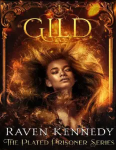 Gild (The Plated Prisoner, #1) by Raven Kennedy