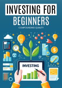 Investing for Beginners: Compounding Quality