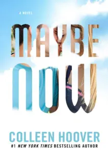Maybe Now (Maybe, #2) by Colleen Hoover