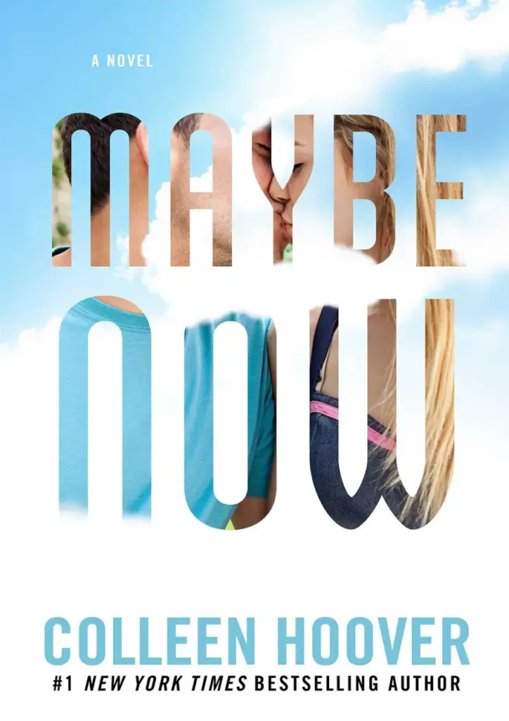 Maybe Now (Maybe, #2) by Colleen Hoover