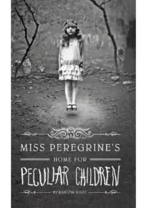 Miss Peregrine’s Home for Peculiar Children