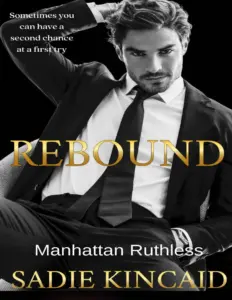 Rebound (Manhattan Ruthless #3) by Sadie Kincaid
