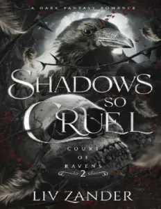 Shadows So Cruel – Court of Ravens Book 2 by Liv Zander
