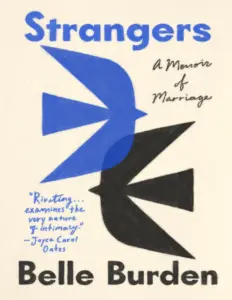 Strangers: A Memoir of Marriage by Belle Burden