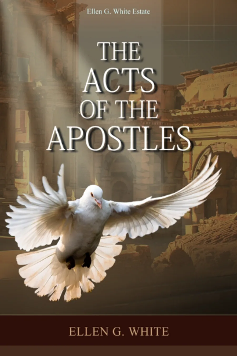 The Acts of the Apostles by Ellen G. White