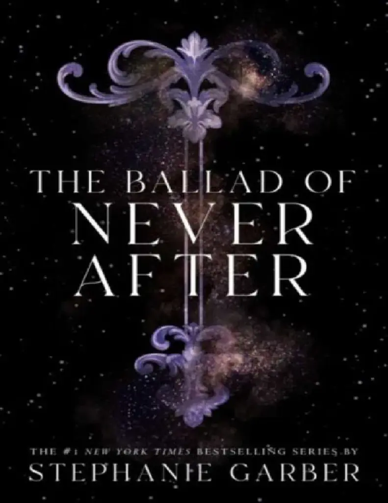 The Ballad Of Never After by Stefanie Garber