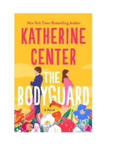 The Bodyguard by Katherine Center