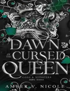 The Dawn of the Cursed Queen (Gods & Monsters, #3)