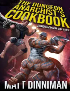 The Dungeon Anarchist’s Cookbook by Matt Dinniman