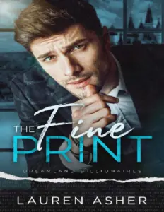 The Fine Print (Dreamland Billionaires, #1) by Lauren Asher