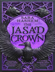 The Jasad Crown (The Scorched Throne, #2) by Sara Hashem