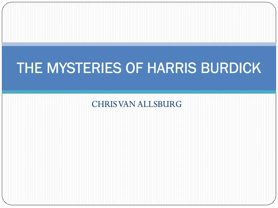 The Mysteries of Harris Burdick