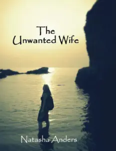 The Unwanted Wife – Natasha Anders