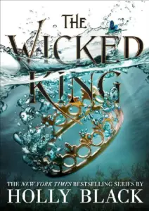 The Wicked King (The Folk of the Air, #2)
