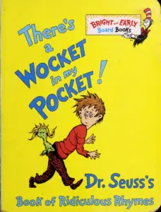 There’s a Wocket in My Pocket! – Dr. Seuss