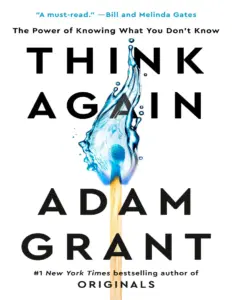 Think Again: The Power of Knowing What You Don’t Know