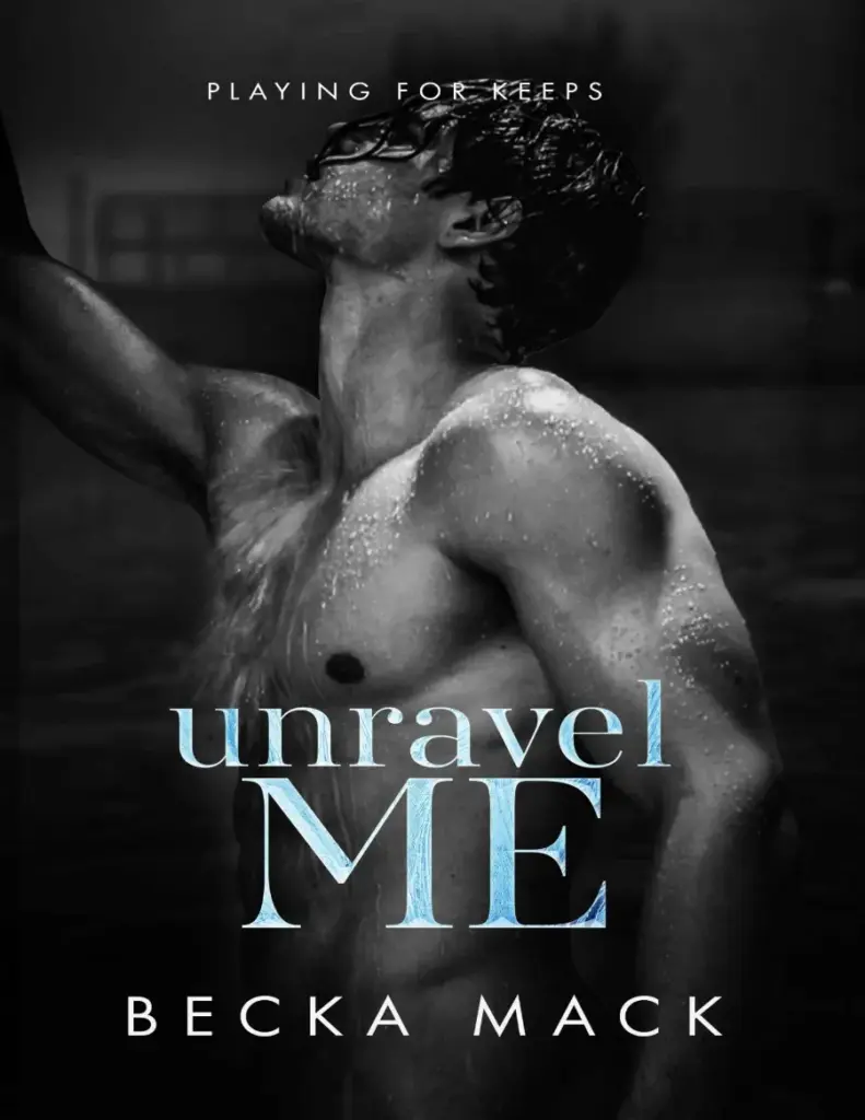 Unravel Me (Playing For Keeps, #3) by Becka Mac