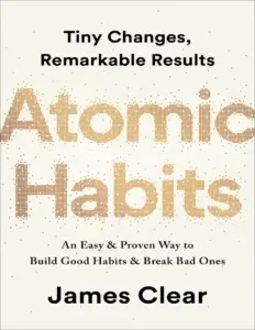 Atomic Habits – James Clear